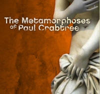 Paul Crabtree's Metamorphoses